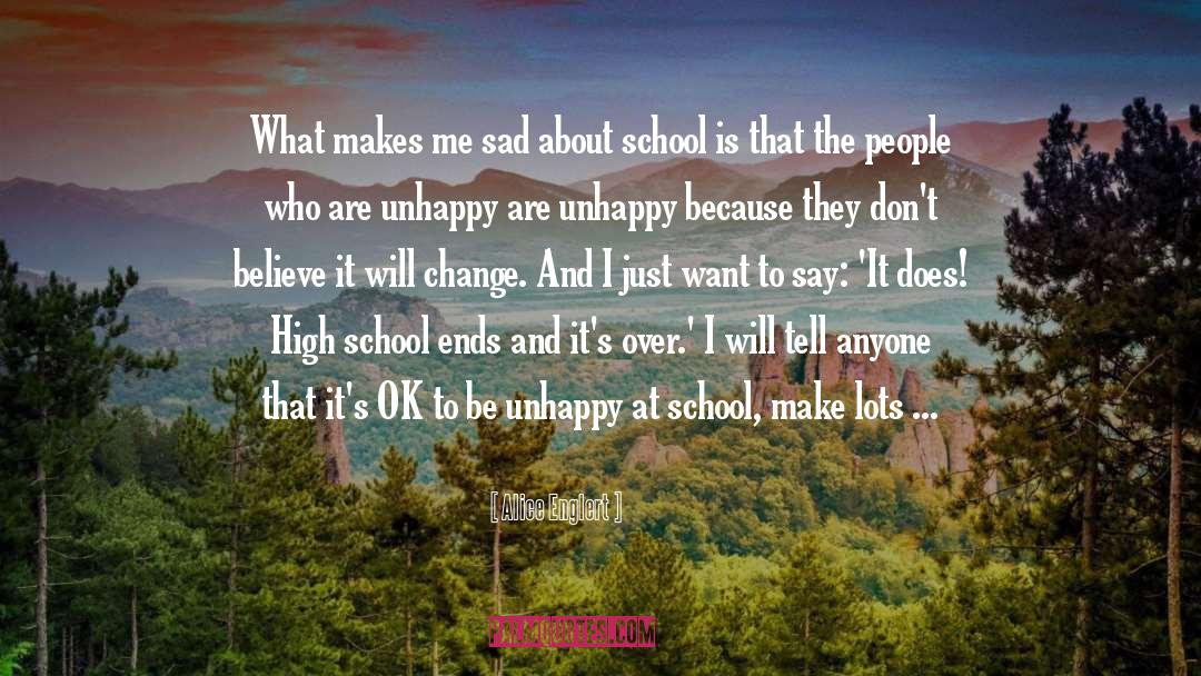 Sad High School quotes by Alice Englert