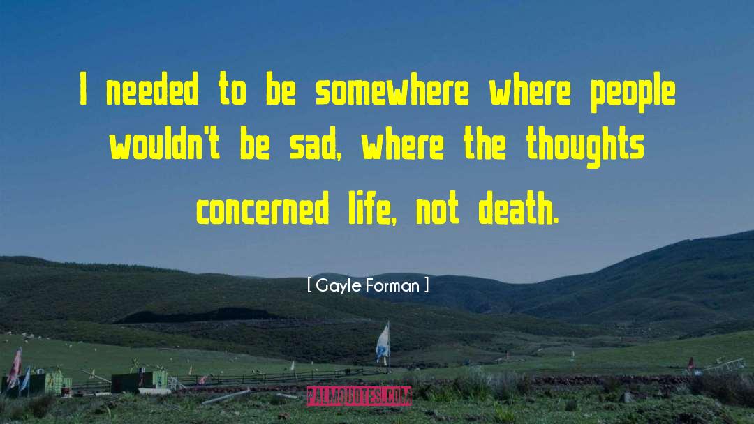 Sad Life English quotes by Gayle Forman