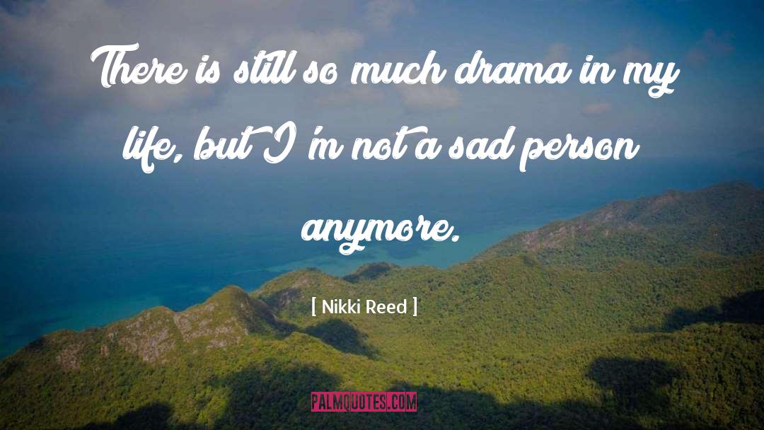 Sad Life English quotes by Nikki Reed