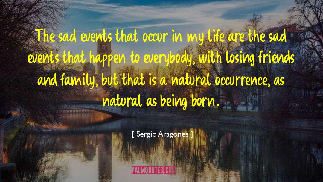 Sad Life English quotes by Sergio Aragones