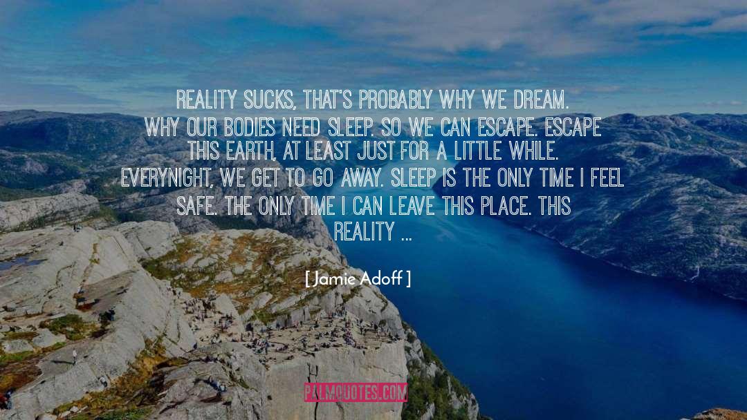 Sad Life Reality quotes by Jamie Adoff