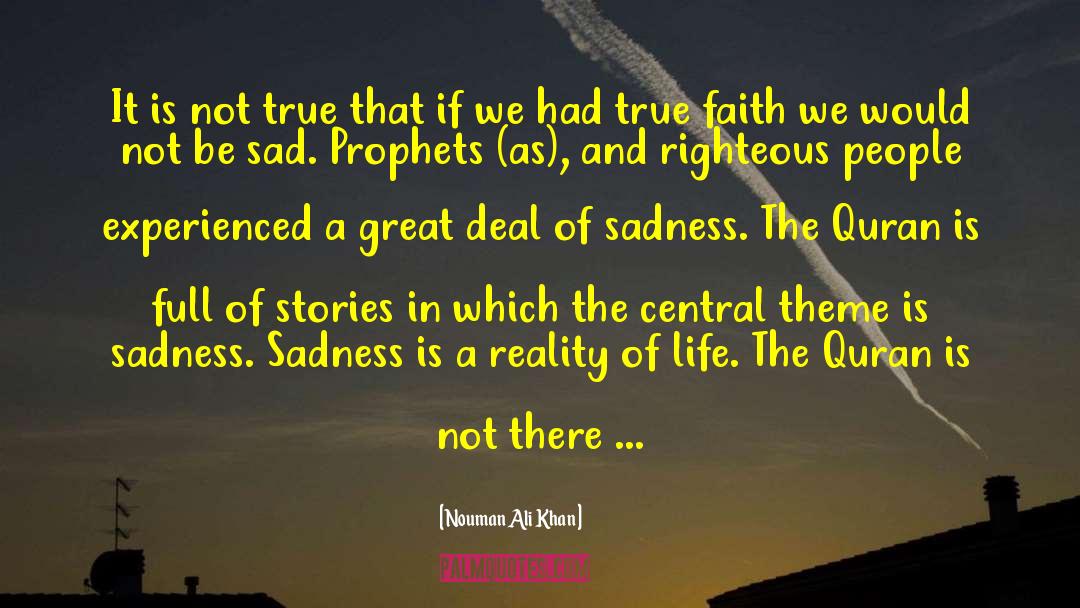 Sad Life Reality quotes by Nouman Ali Khan