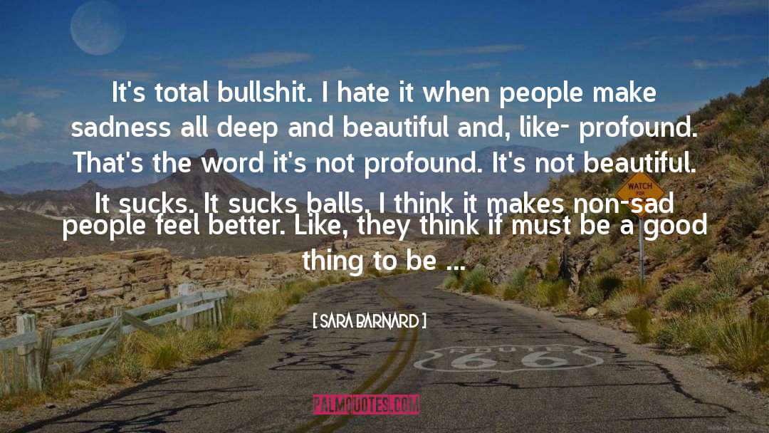 Sad Life Reality quotes by Sara Barnard