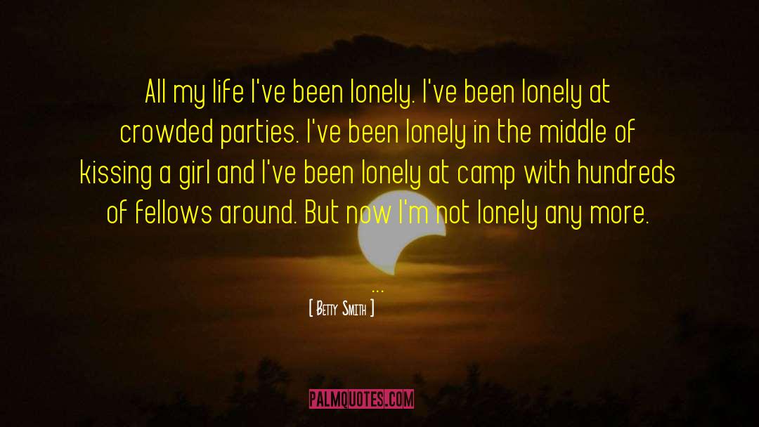 Sad Lonely English quotes by Betty Smith