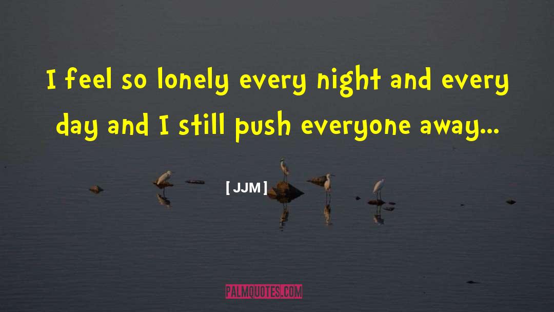 Sad Lonely English quotes by JJM