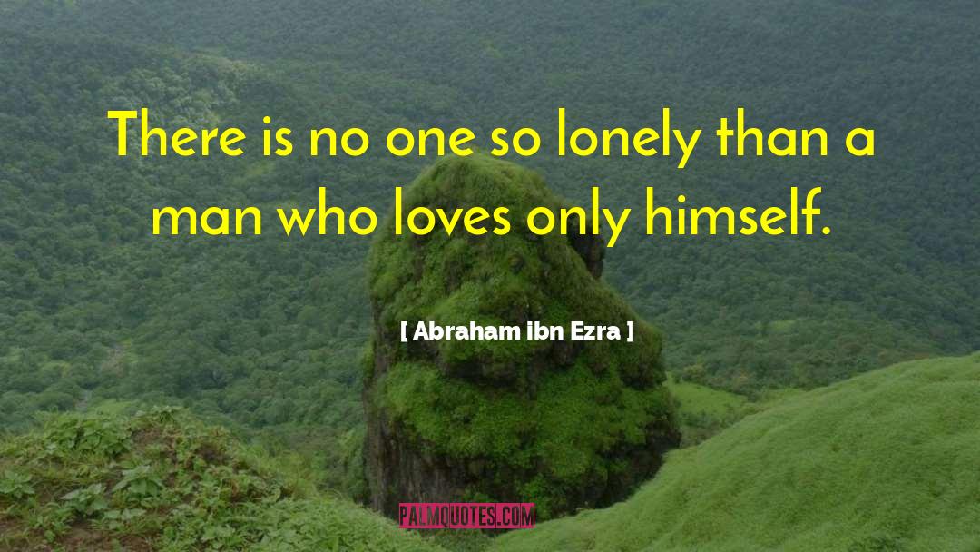 Sad Lonely English quotes by Abraham Ibn Ezra