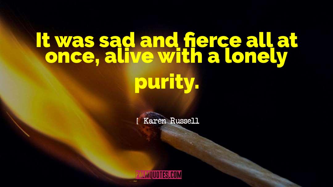 Sad Lonely English quotes by Karen Russell