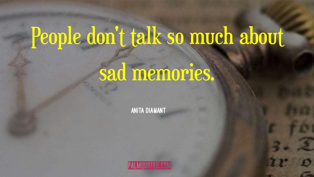 Sad Memories quotes by Anita Diamant