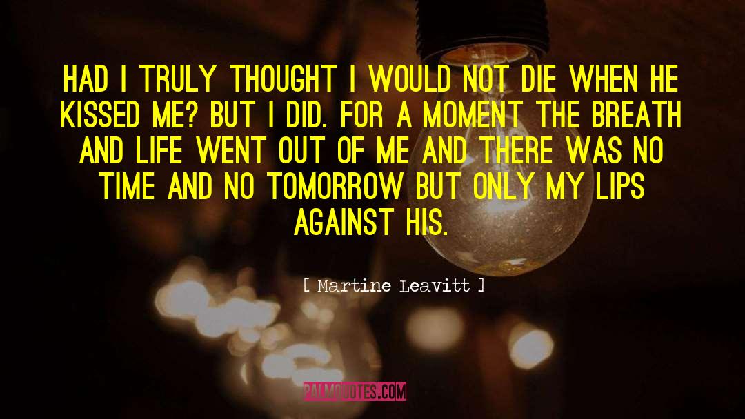 Sad Moment Of Life quotes by Martine Leavitt