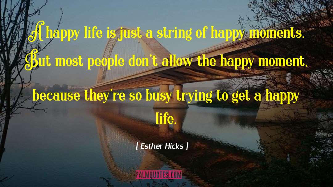 Sad Moment Of Life quotes by Esther Hicks