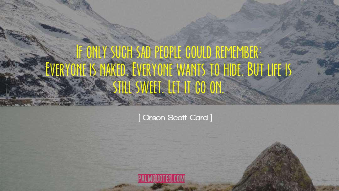 Sad People quotes by Orson Scott Card