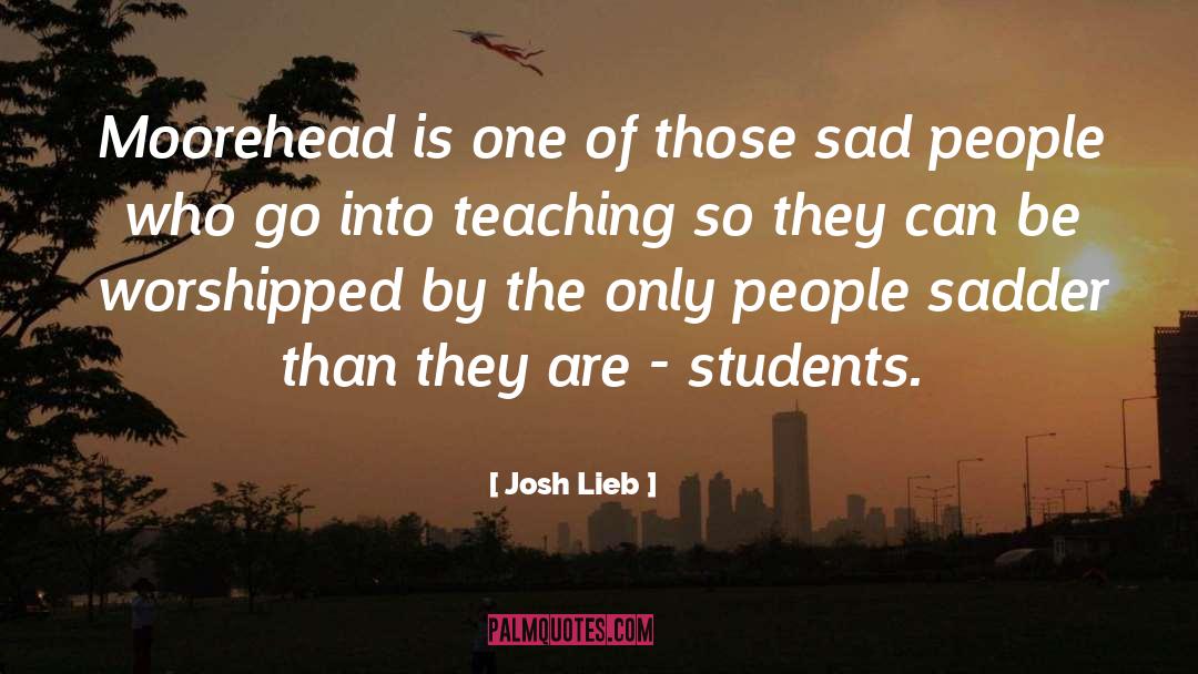 Sad People quotes by Josh Lieb