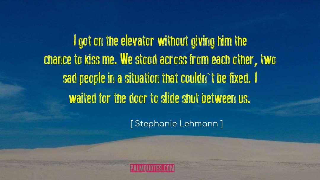 Sad People quotes by Stephanie Lehmann