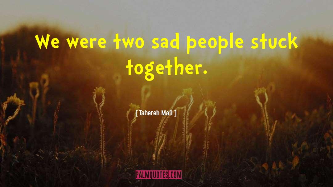 Sad People quotes by Tahereh Mafi