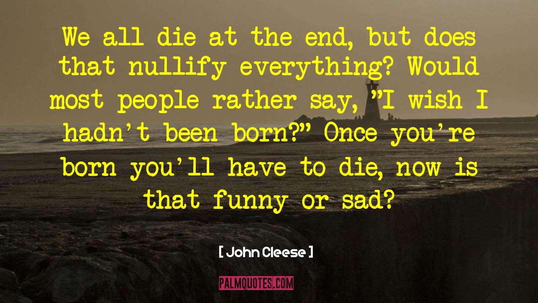Sad People quotes by John Cleese