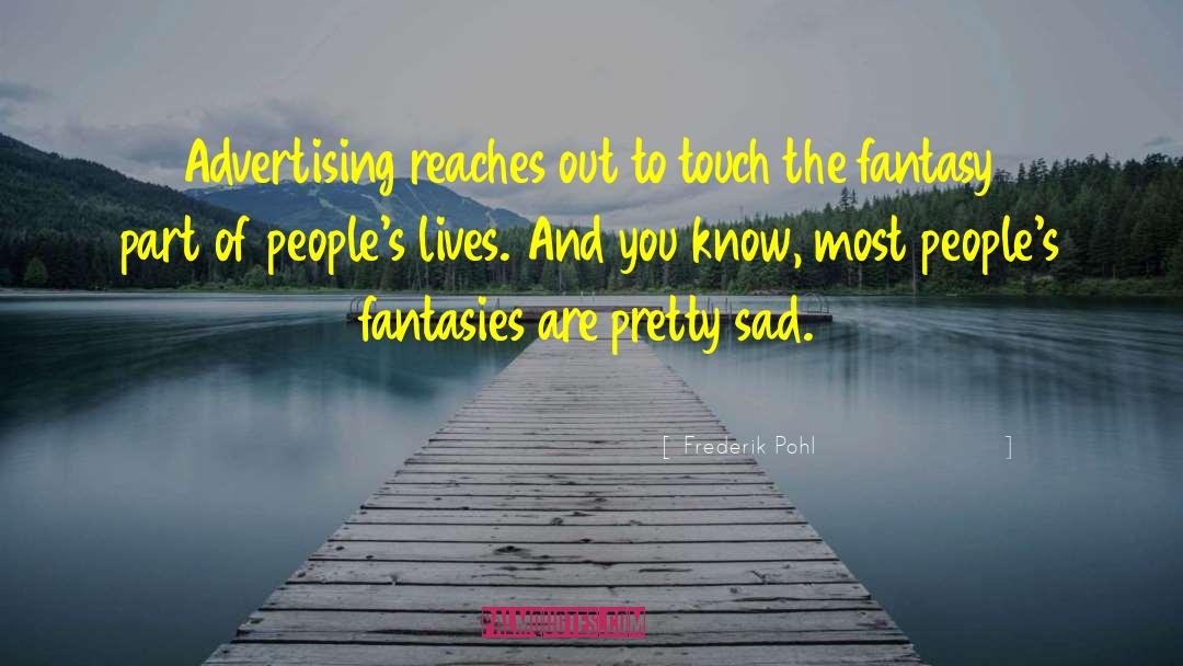 Sad People quotes by Frederik Pohl