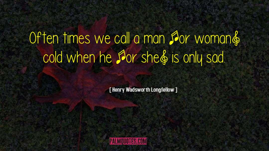 Sad Sad quotes by Henry Wadsworth Longfellow