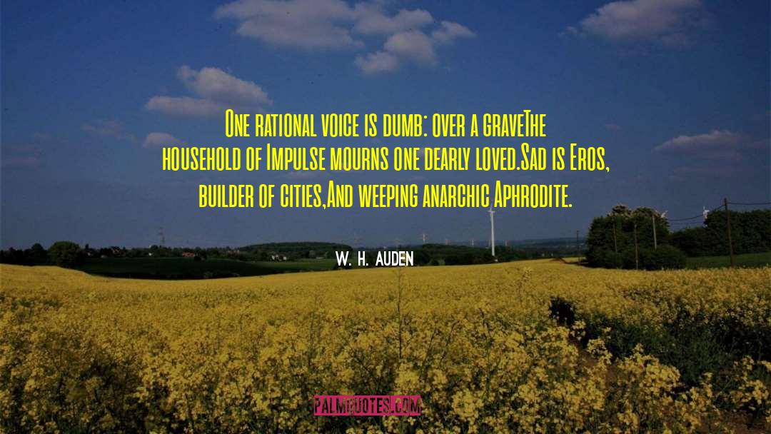 Sad Sad quotes by W. H. Auden