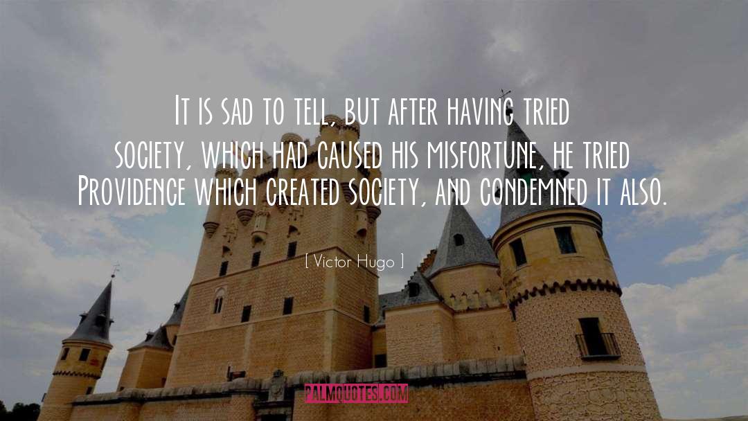 Sad Sad quotes by Victor Hugo