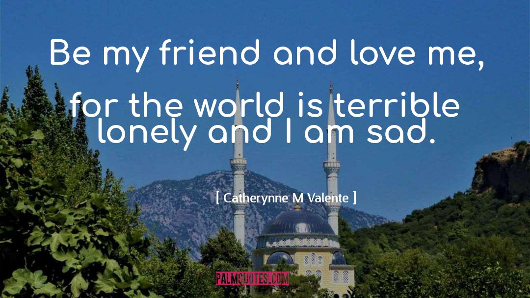 Sad Situations quotes by Catherynne M Valente