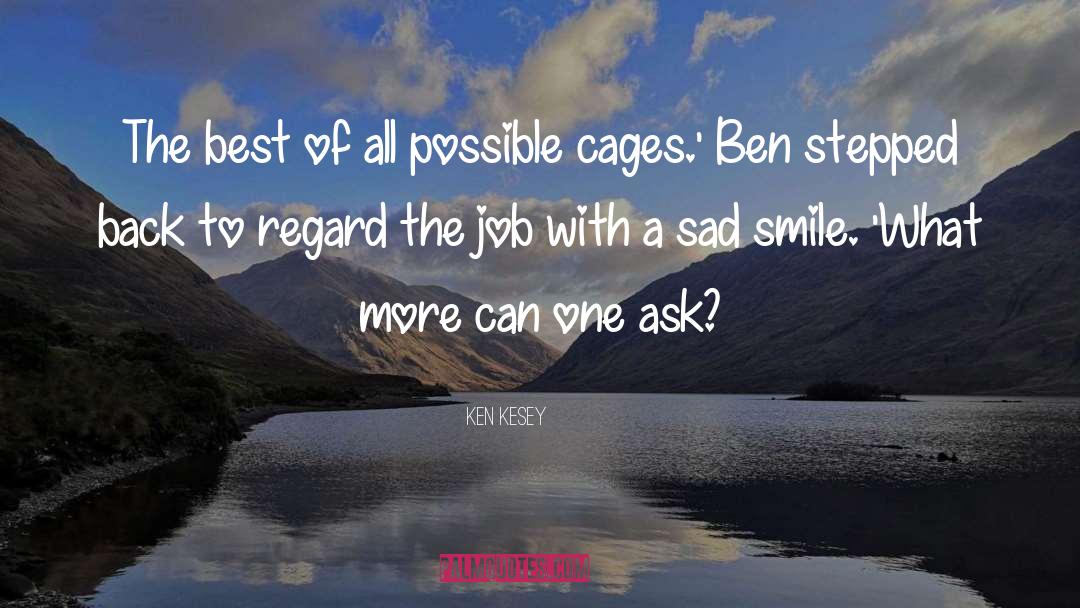 Sad Smile quotes by Ken Kesey