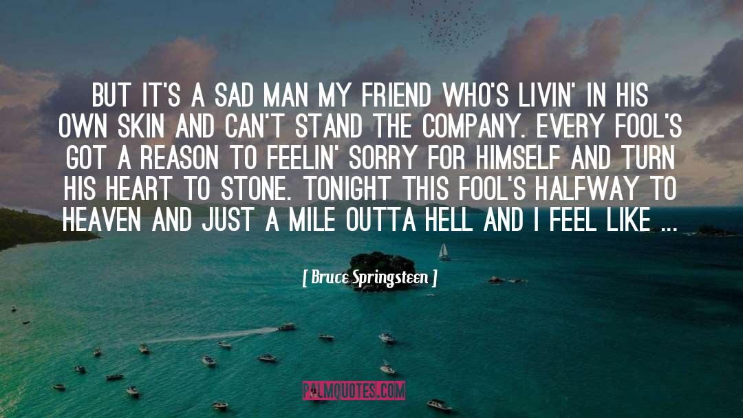 Sad Songs quotes by Bruce Springsteen