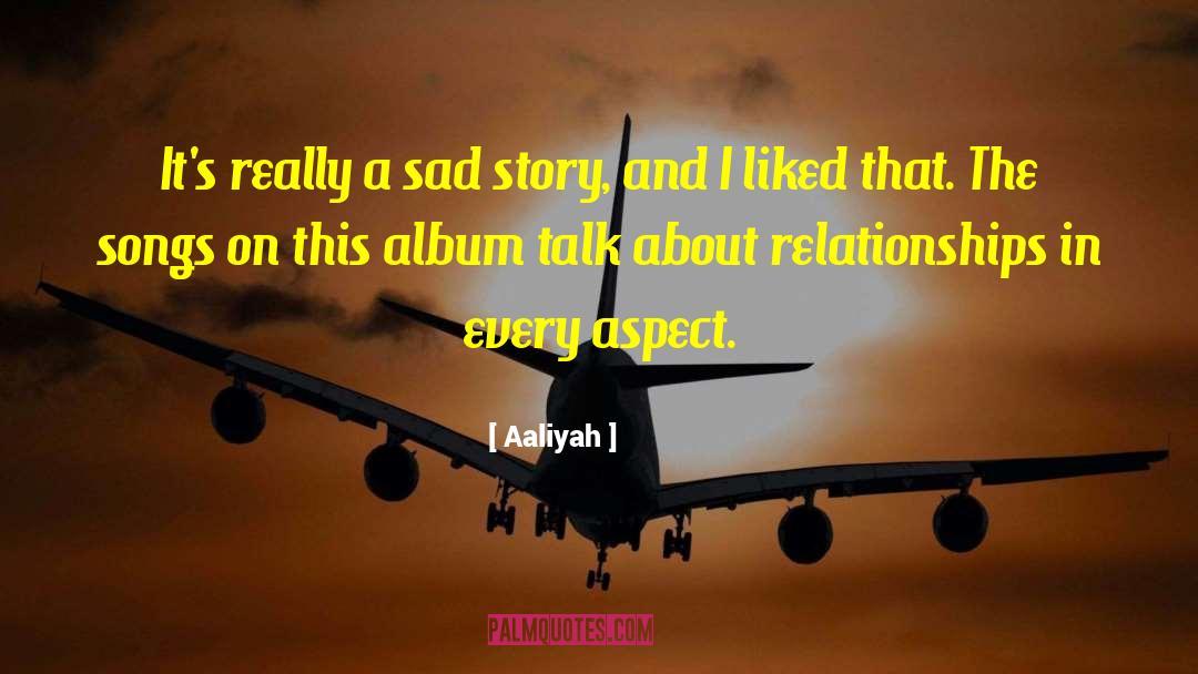 Sad Story quotes by Aaliyah