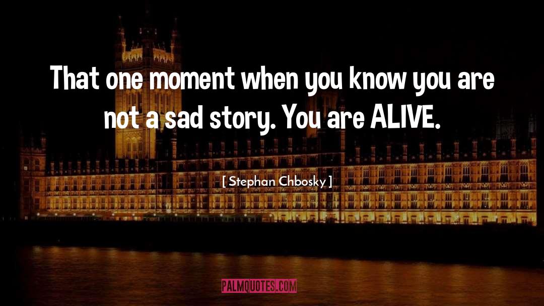 Sad Story quotes by Stephan Chbosky
