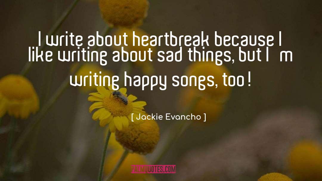 Sad Things quotes by Jackie Evancho