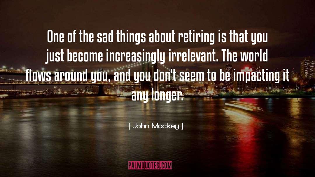 Sad Things quotes by John Mackey