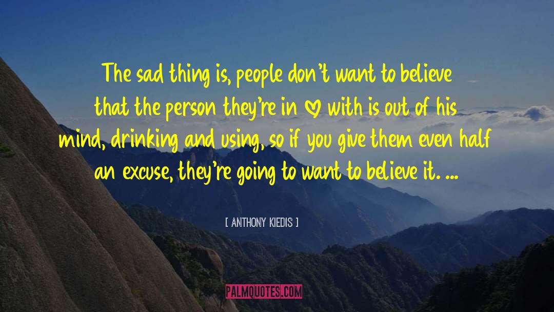 Sad Things quotes by Anthony Kiedis