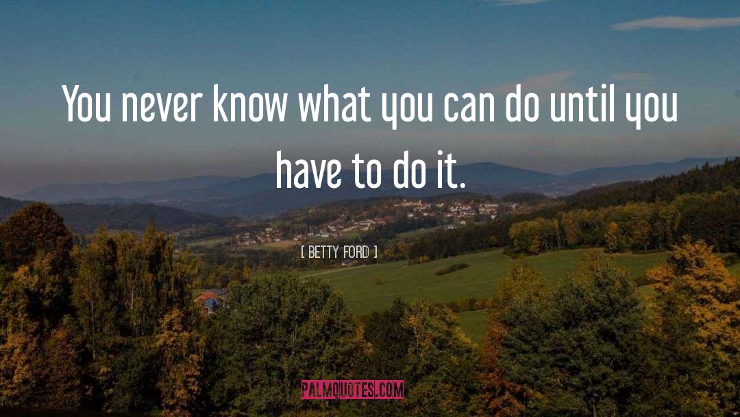 Sad Truth quotes by Betty Ford