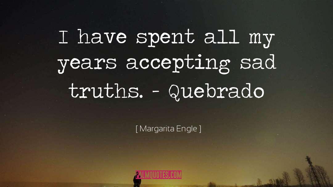 Sad Truths quotes by Margarita Engle