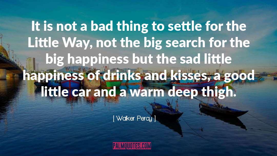 Sad Unpretty quotes by Walker Percy