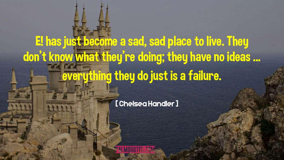 Sad Uzi quotes by Chelsea Handler