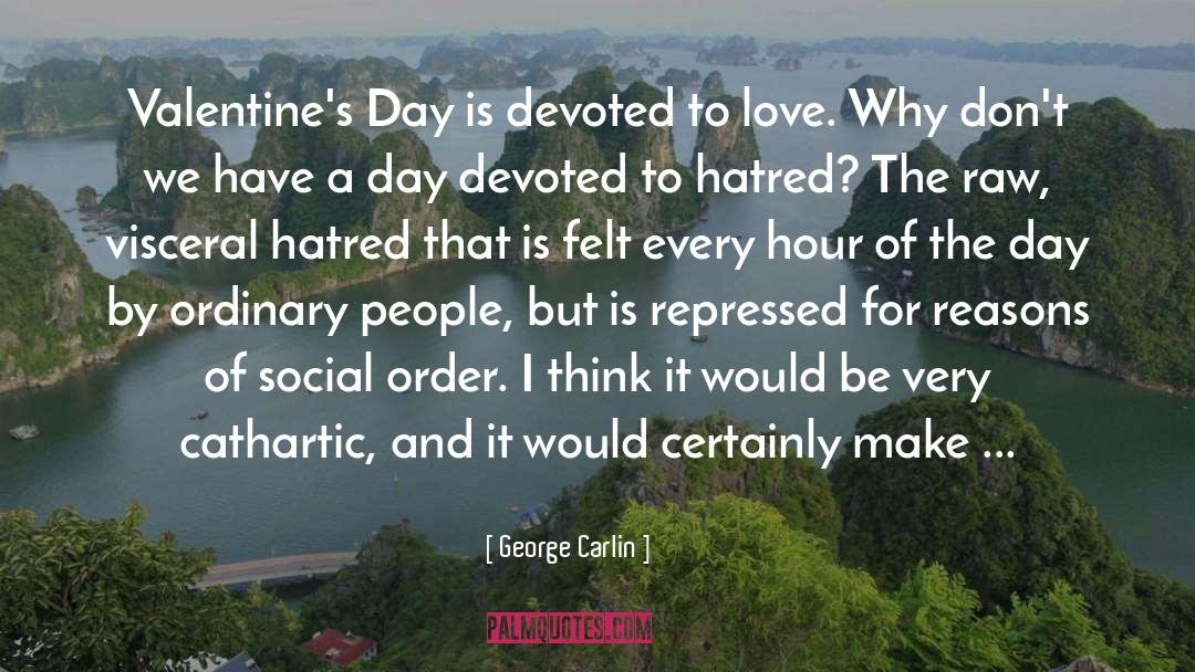 Sad Valentines Day quotes by George Carlin