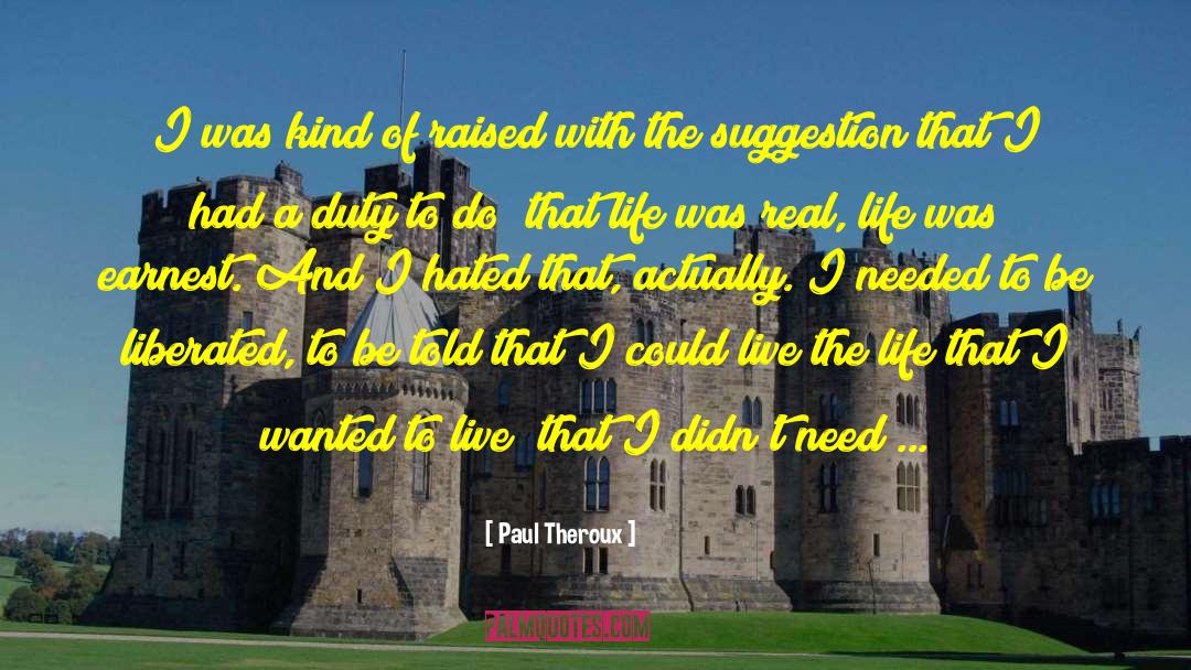 Sad With Happy quotes by Paul Theroux