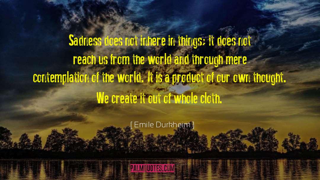 Sad World quotes by Emile Durkheim