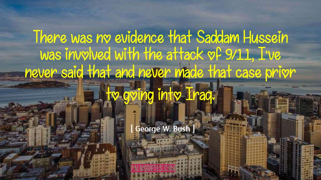 Saddam Hussein quotes by George W. Bush