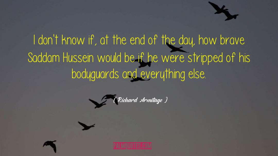 Saddam Hussein quotes by Richard Armitage