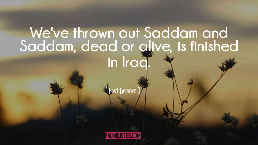 Saddam quotes by Paul Bremer