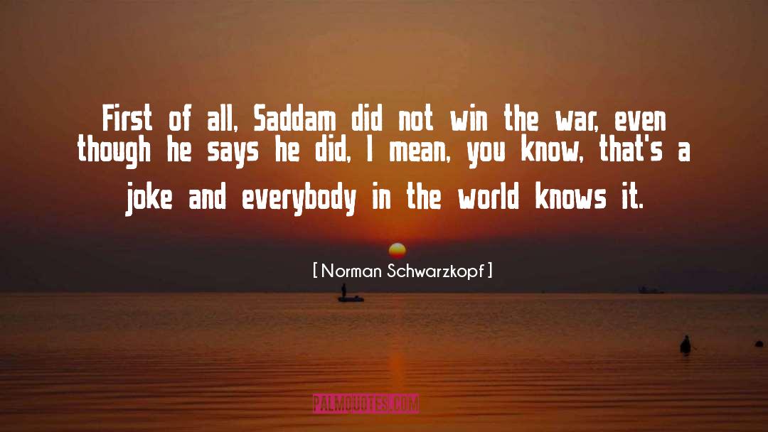 Saddam quotes by Norman Schwarzkopf