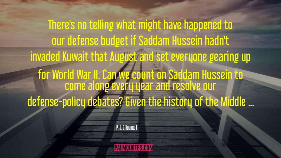 Saddam quotes by P. J. O'Rourke