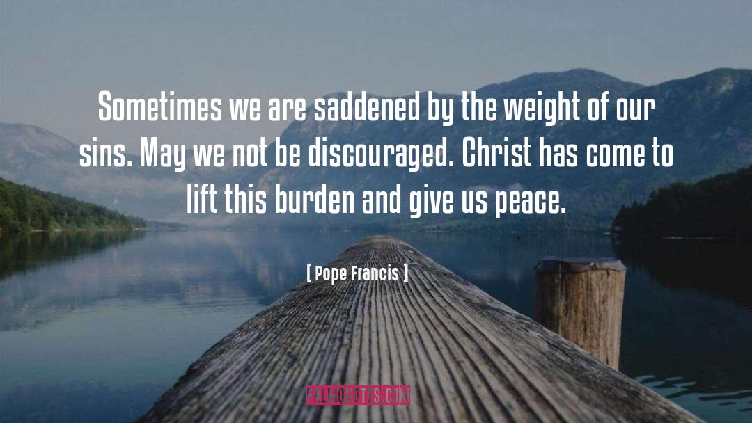 Saddened quotes by Pope Francis