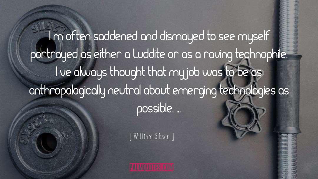 Saddened quotes by William Gibson