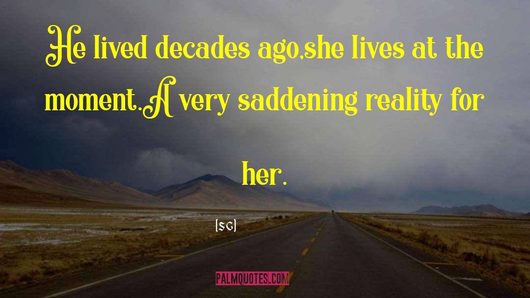Saddening quotes by S G