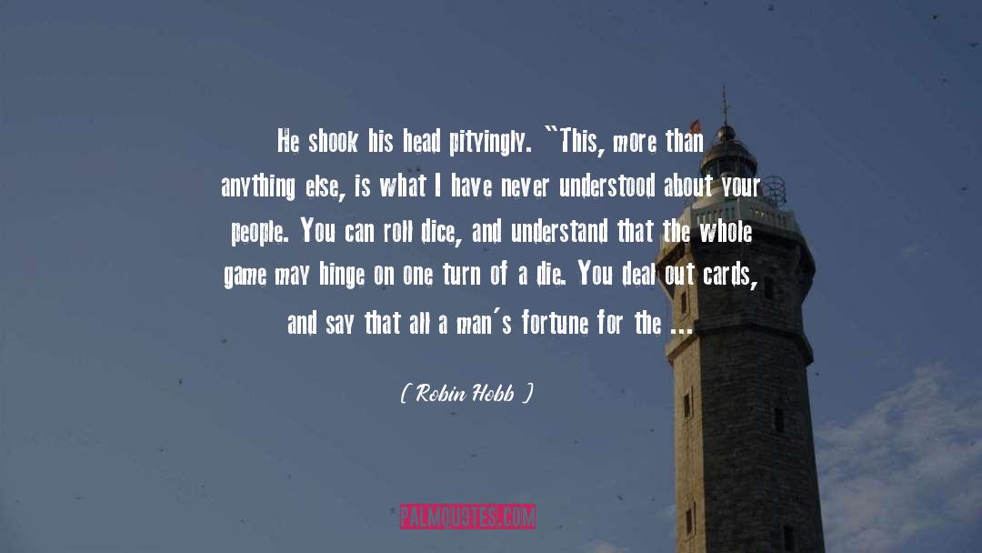 Sadder quotes by Robin Hobb