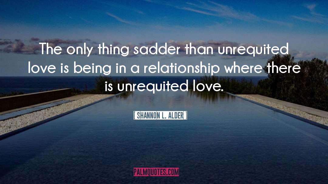 Sadder quotes by Shannon L. Alder