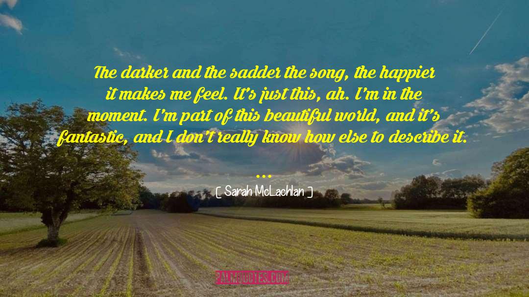 Sadder quotes by Sarah McLachlan