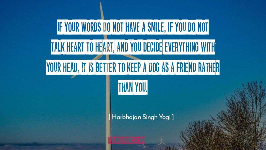 Saddest Dog quotes by Harbhajan Singh Yogi